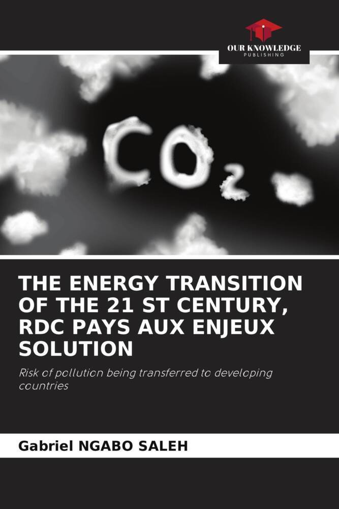 THE ENERGY TRANSITION OF THE 21 ST CENTURY RDC PAYS AUX ENJEUX SOLUTION