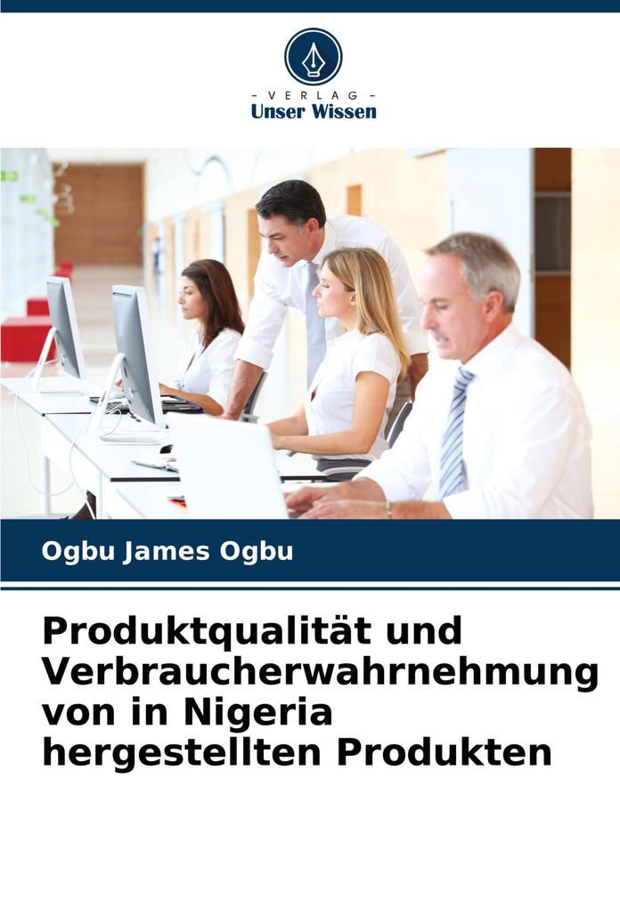 Produktqualität und Verbraucherwahrnehmung von in Nigeria hergestellten Produkten