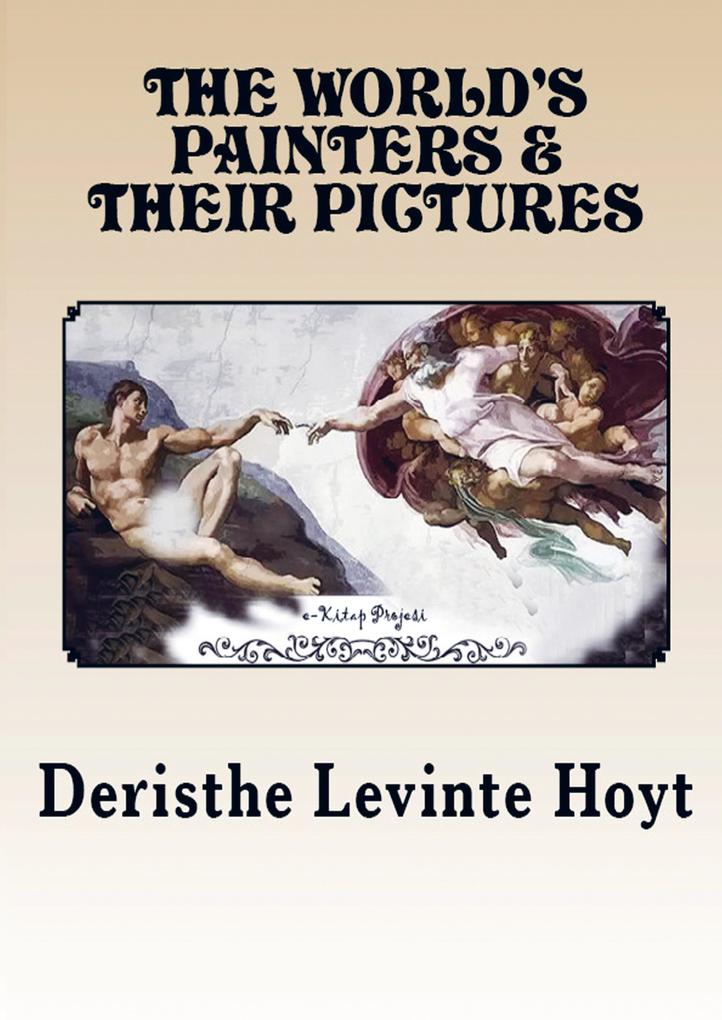 The World's Painters and Their Pictures