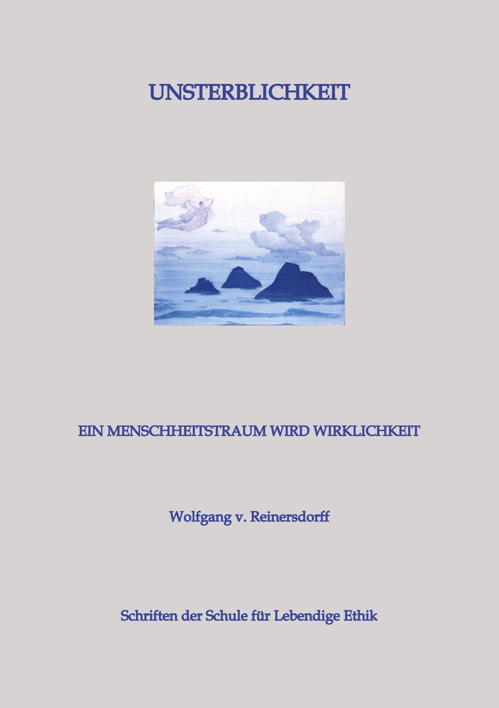 Unsterblichkeit - Ein Menschheitstraum wird Wirklichkeit