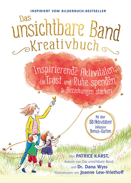 Das unsichtbare Band Kreativbuch - kreative Aktivitäten um Trost Ruhe und intensive Beziehungen zu finden