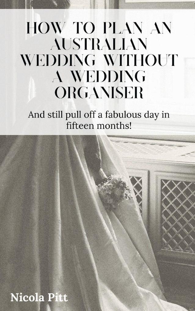 How to plan an Australian wedding without a wedding organiser