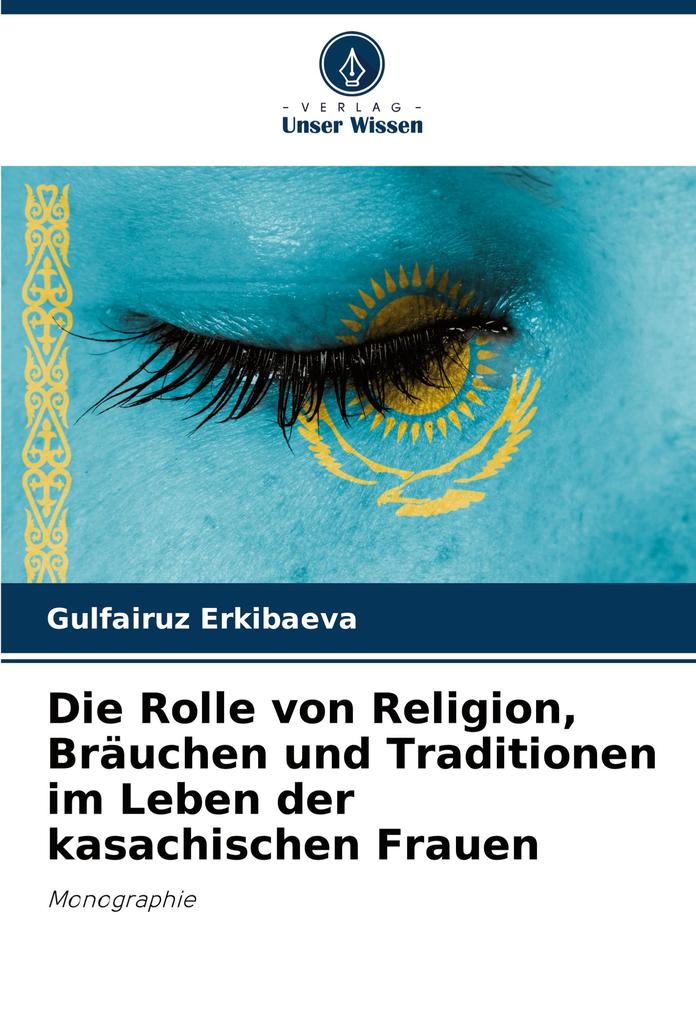 Die Rolle von Religion Bräuchen und Traditionen im Leben der kasachischen Frauen