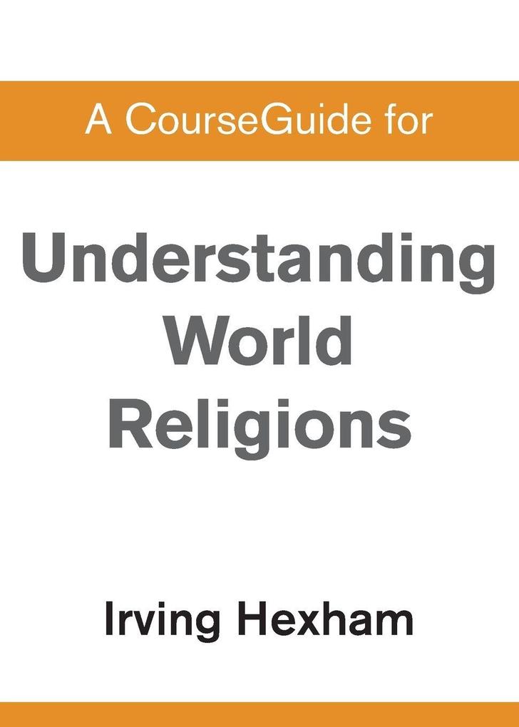 A CourseGuide for Understanding World Religions
