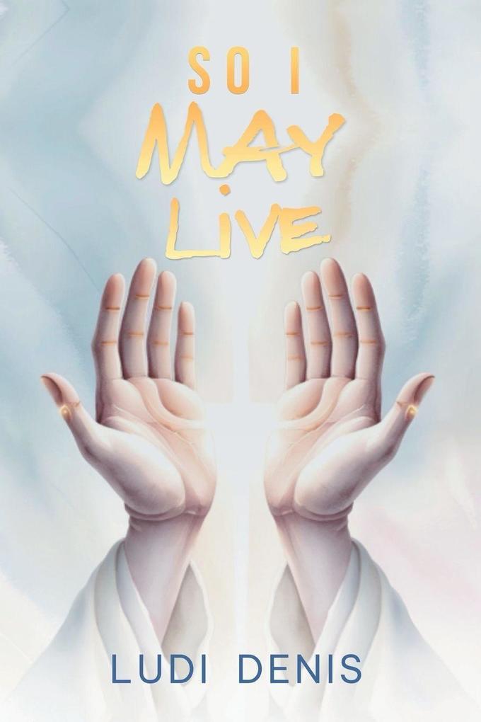 So I May Live