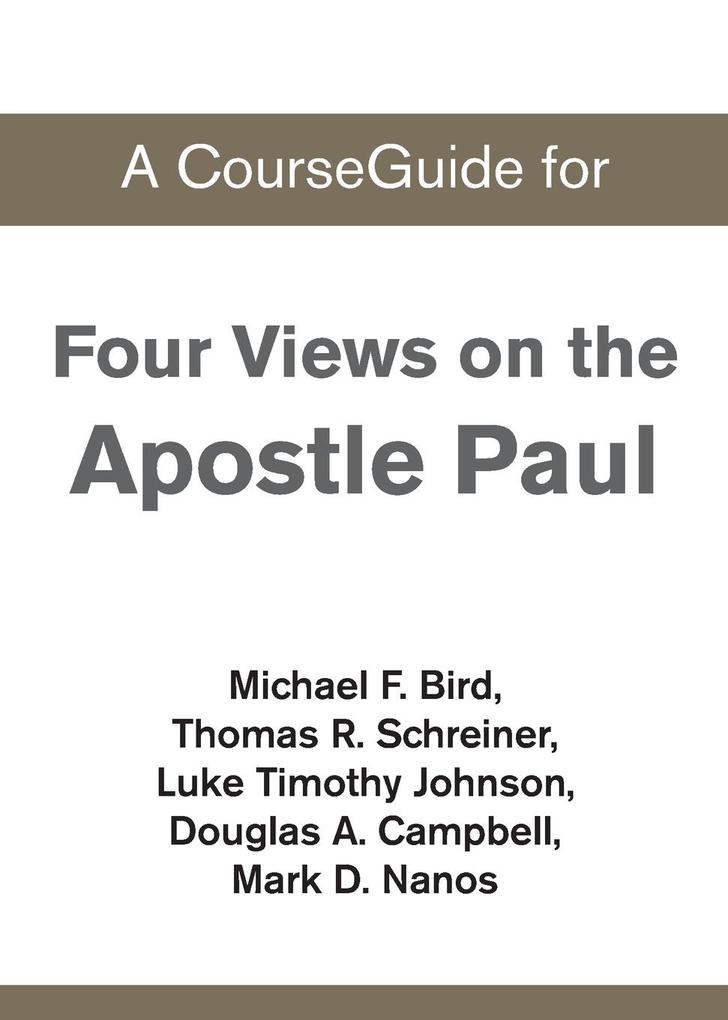 A CourseGuide for Four Views on the Apostle Paul