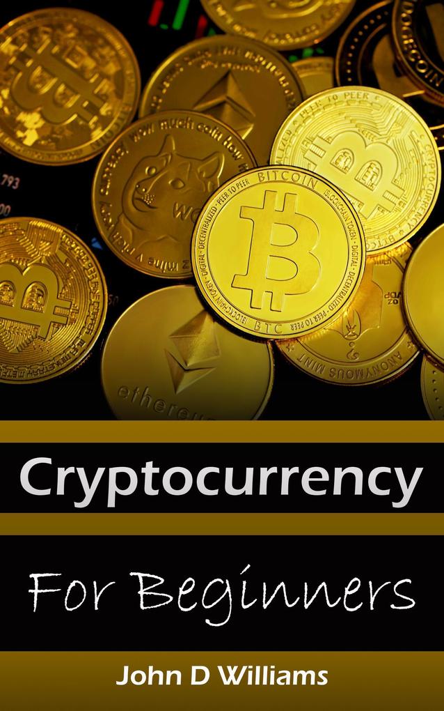 Cryptocurrency for Beginners Buying and Trading Bitcoin