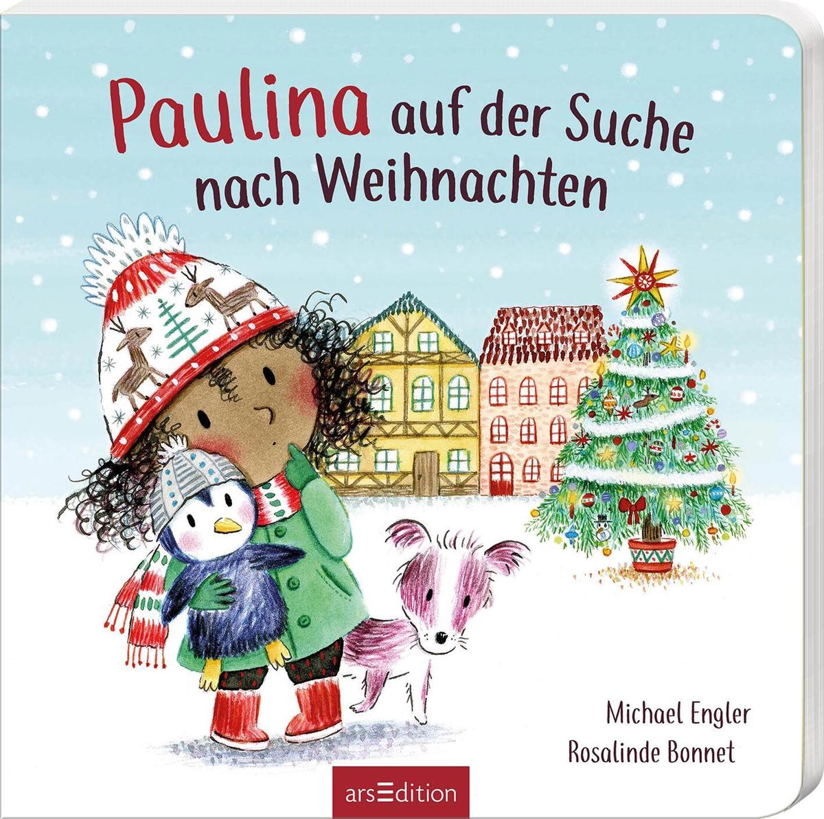 Ars Edition Gmbh Paulina Auf Der Suche Nach Weihnachten (Mängelexemplar)