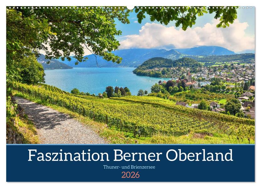 Faszination Berner Oberland - Thuner- und Brienzersee (Wandkalender 2026 DIN A2 quer) CALVENDO Monatskalender