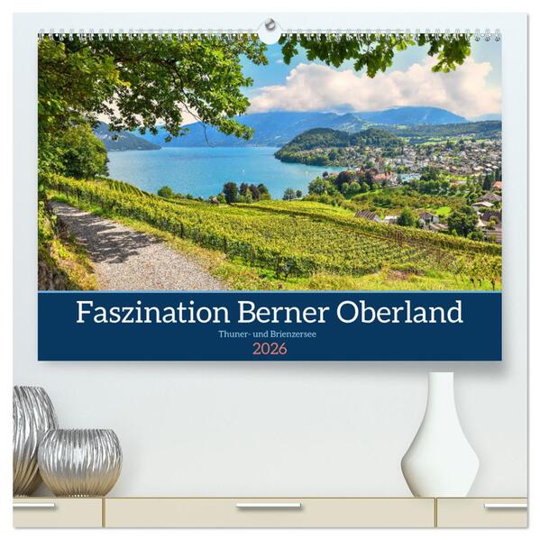 Faszination Berner Oberland - Thuner- und Brienzersee (hochwertiger Premium Wandkalender 2026 DIN A2 quer) Kunstdruck in Hochglanz