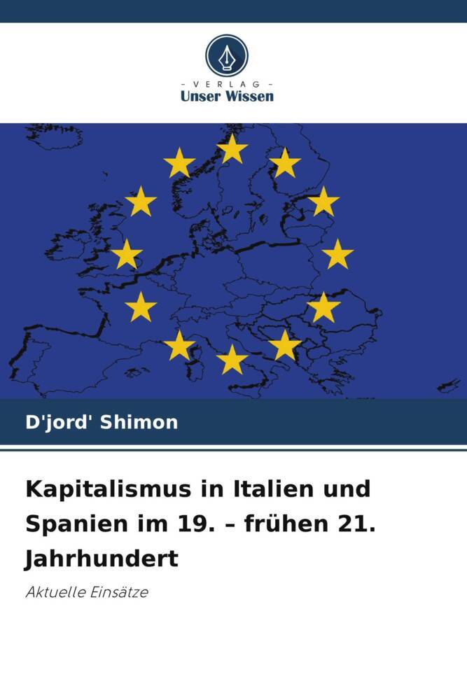 Kapitalismus in Italien und Spanien im 19. - frühen 21. Jahrhundert