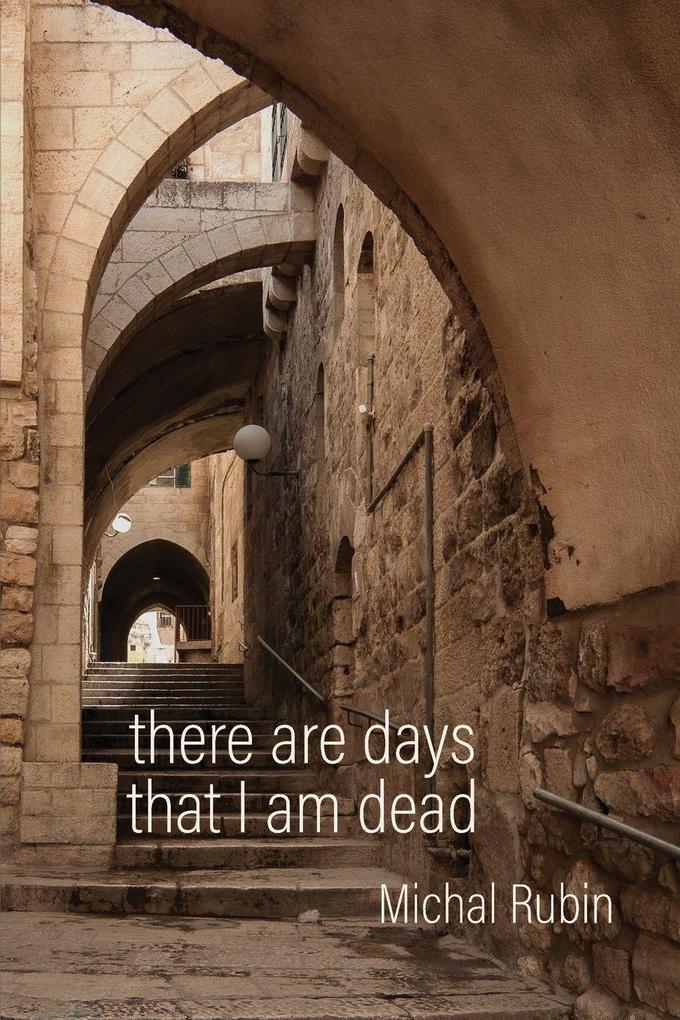 There Are Days That I Am Dead