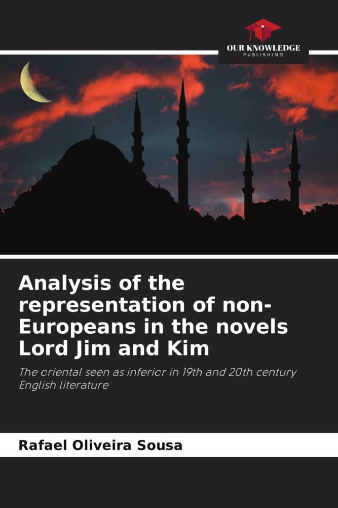 Analysis of the representation of non-Europeans in the novels Lord Jim and Kim