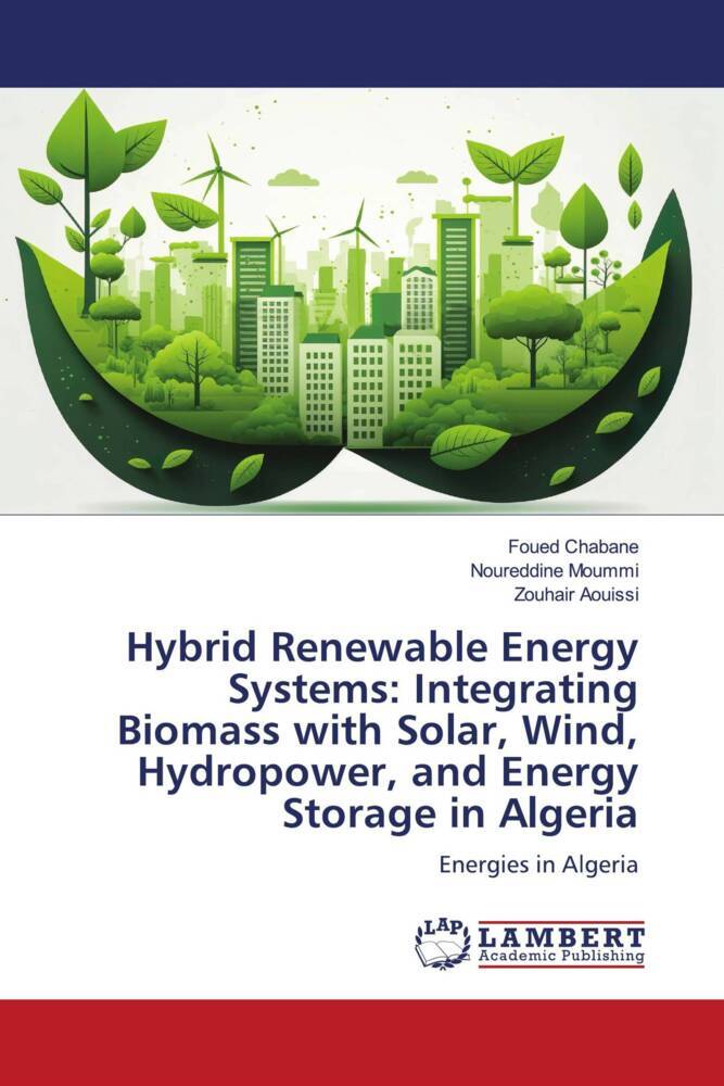 Hybrid Renewable Energy Systems: Integrating Biomass with Solar Wind Hydropower and Energy Storage in Algeria