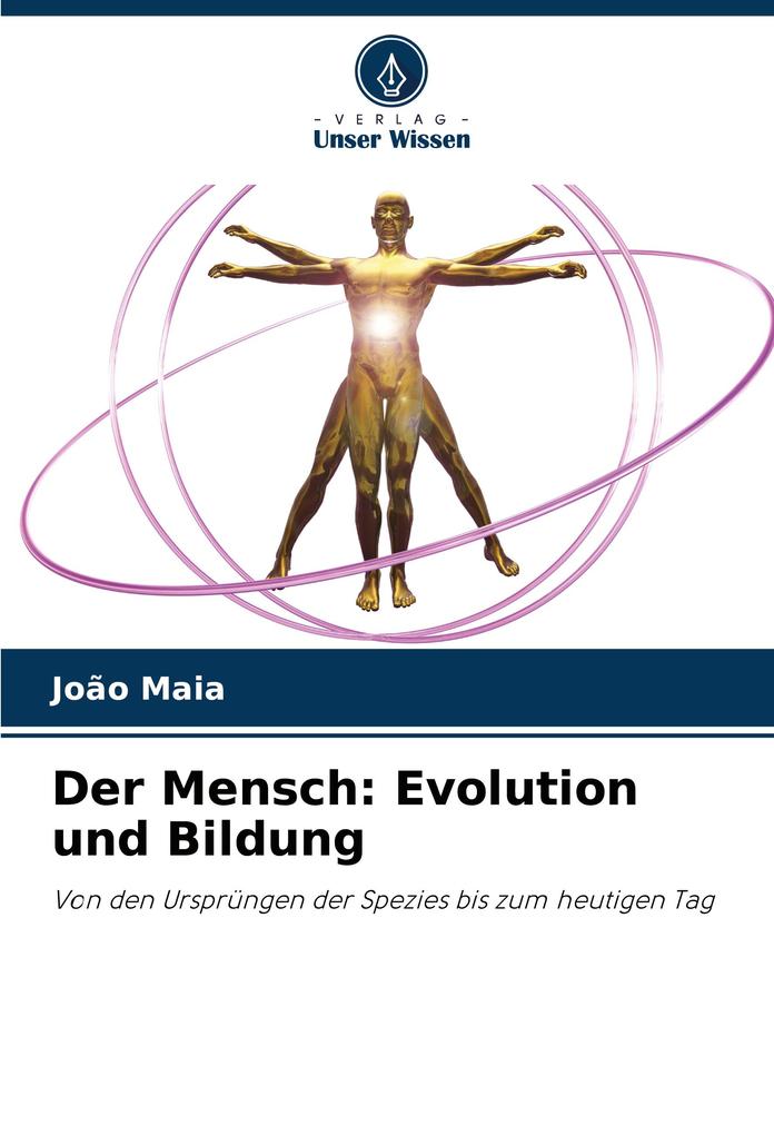 Der Mensch: Evolution und Bildung