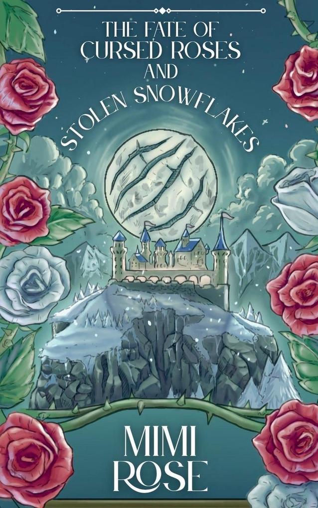 The Fate Of Cursed Roses And Stolen Snowflakes