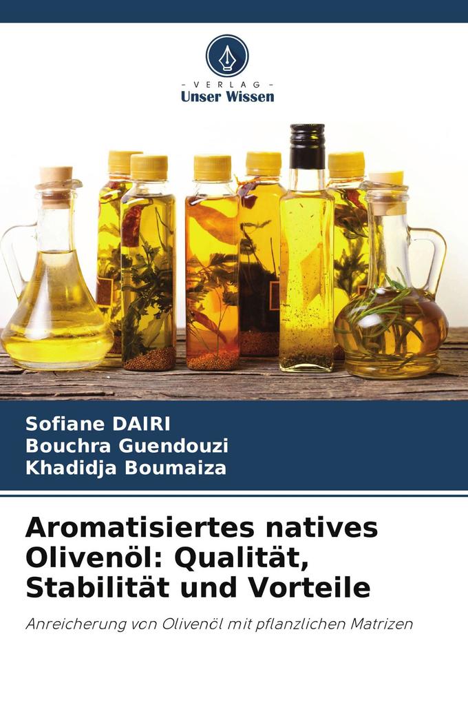 Aromatisiertes natives Olivenöl: Qualität Stabilität und Vorteile