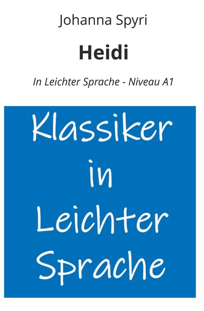 Heidi: In Leichter Sprache - Niveau A1