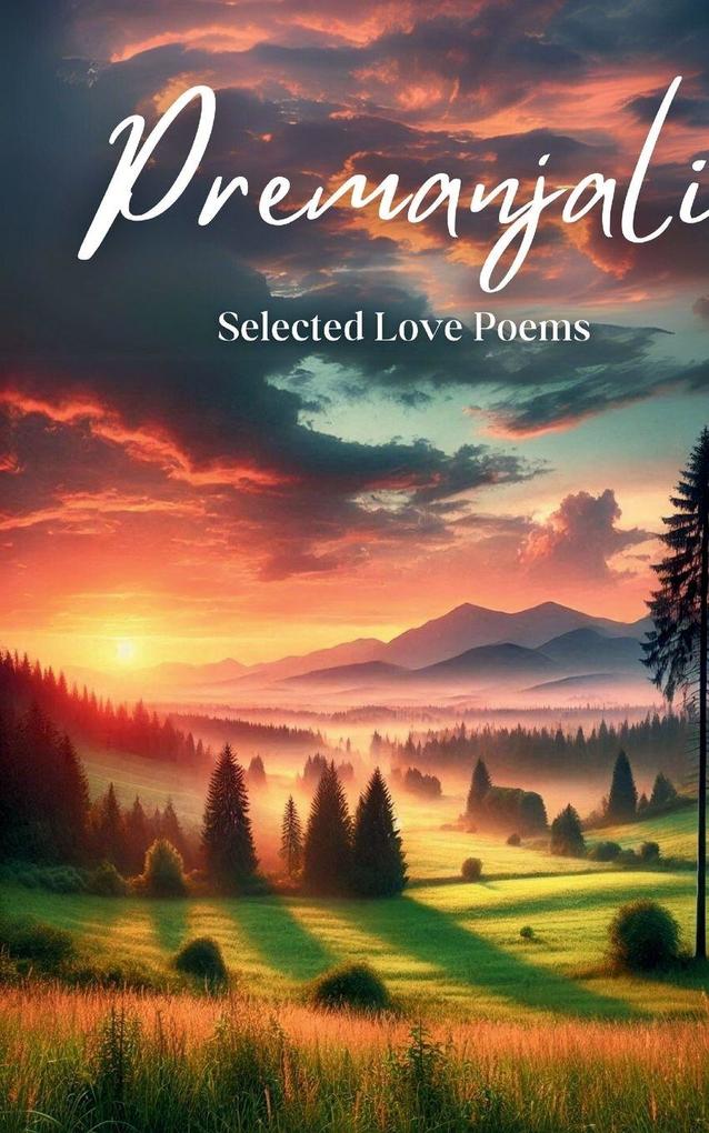 PREMANJALI Selected Love Poems