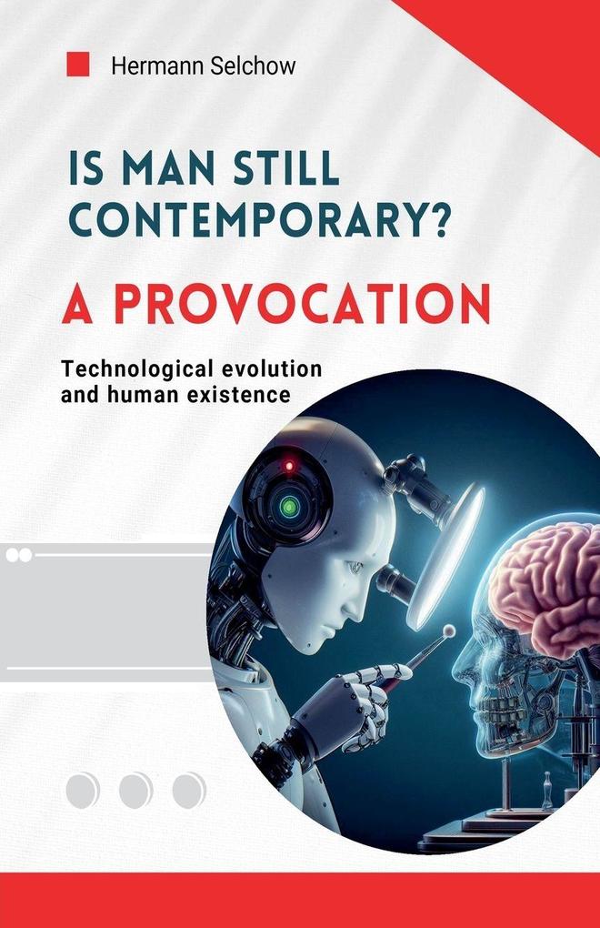 Is man still relevant? A provocation