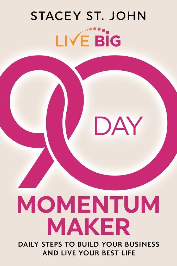 Live Big 90-Day Momentum Maker