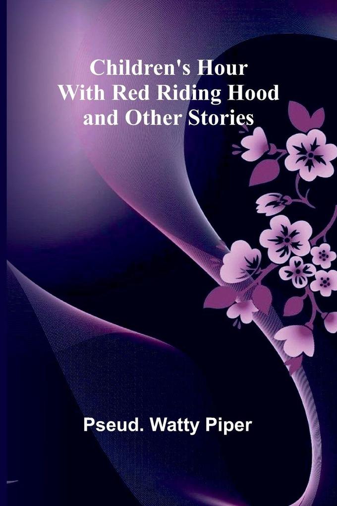 Children's Hour with Red Riding Hood and Other Stories