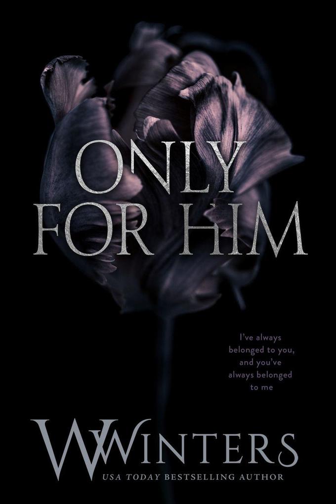 Willow Winters Publishing Llc Only For Him