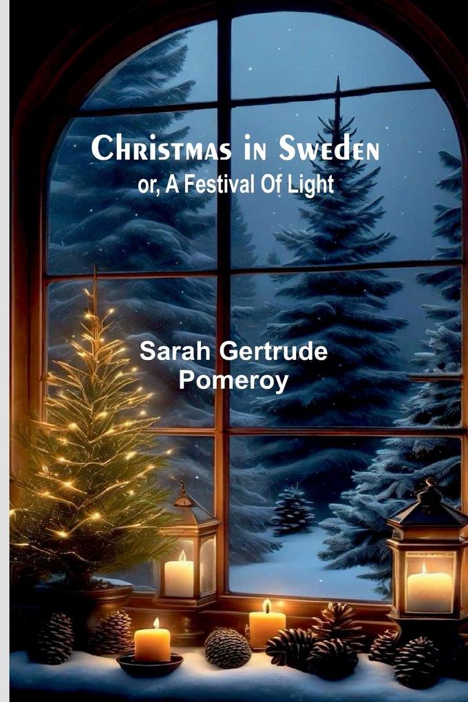 Christmas in Sweden; or A festival of light