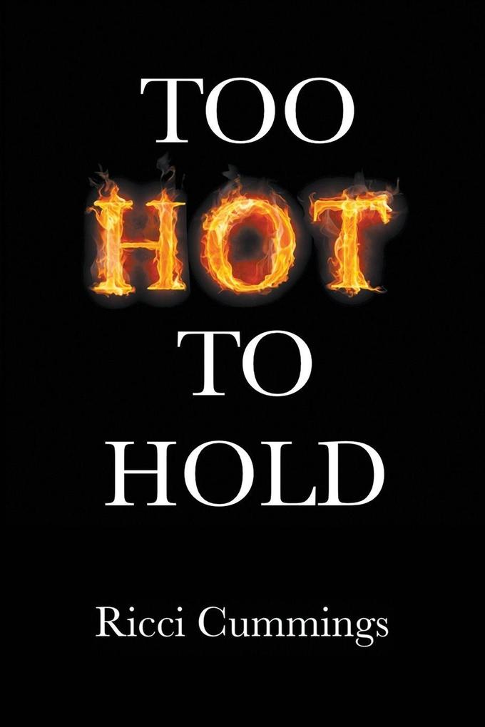 Too Hot to Hold