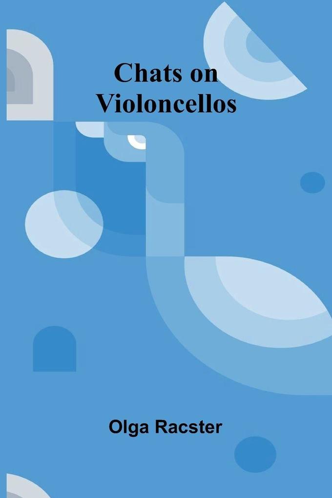 Chats on Violoncellos