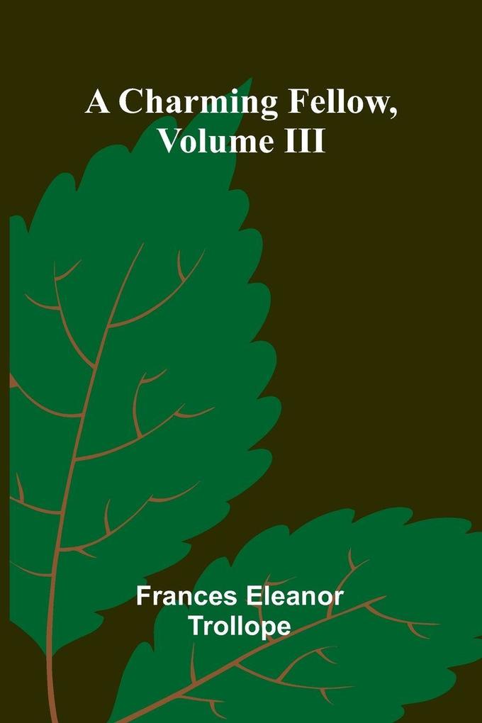 A Charming Fellow Volume III