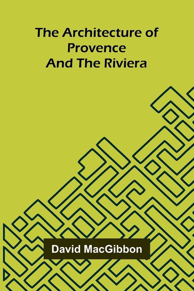 The Architecture of Provence and the Riviera