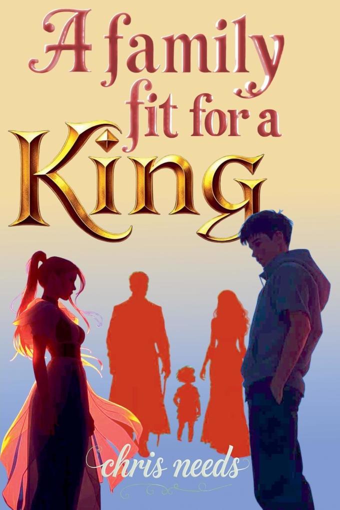 A Family Fit For A King