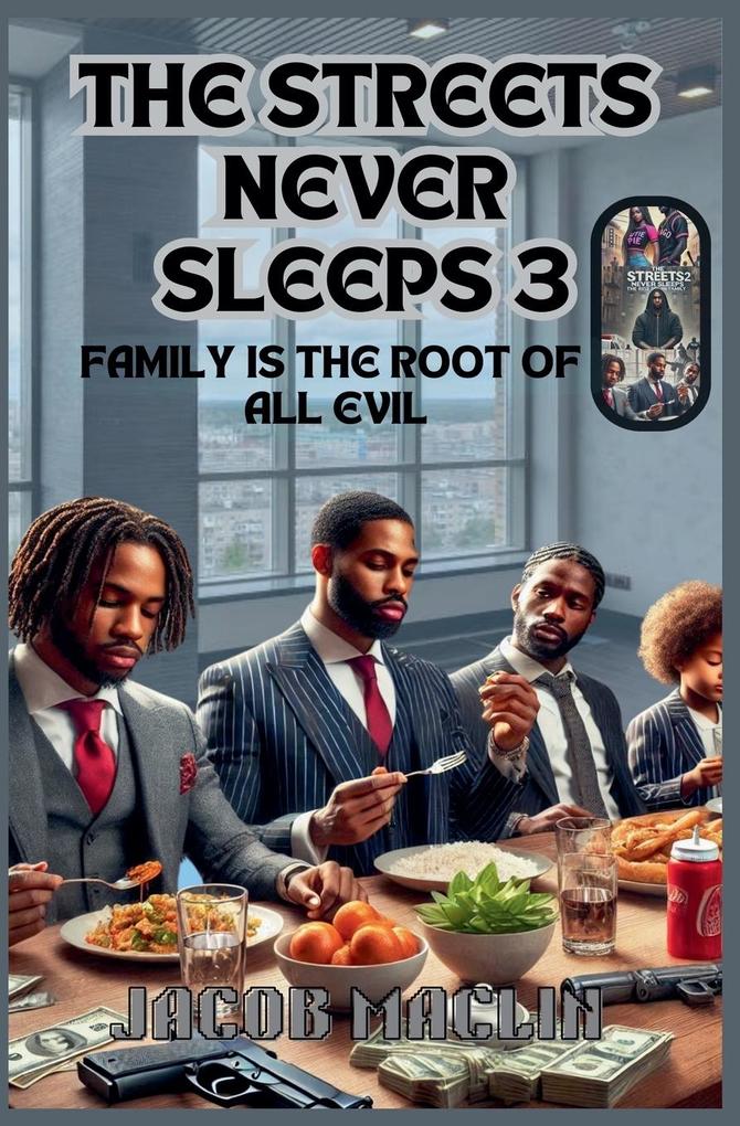 The Streets Never Sleeps 3 Family Is The Root Of All Evil