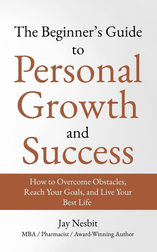 The Beginner's Guide to Personal Growth and Success