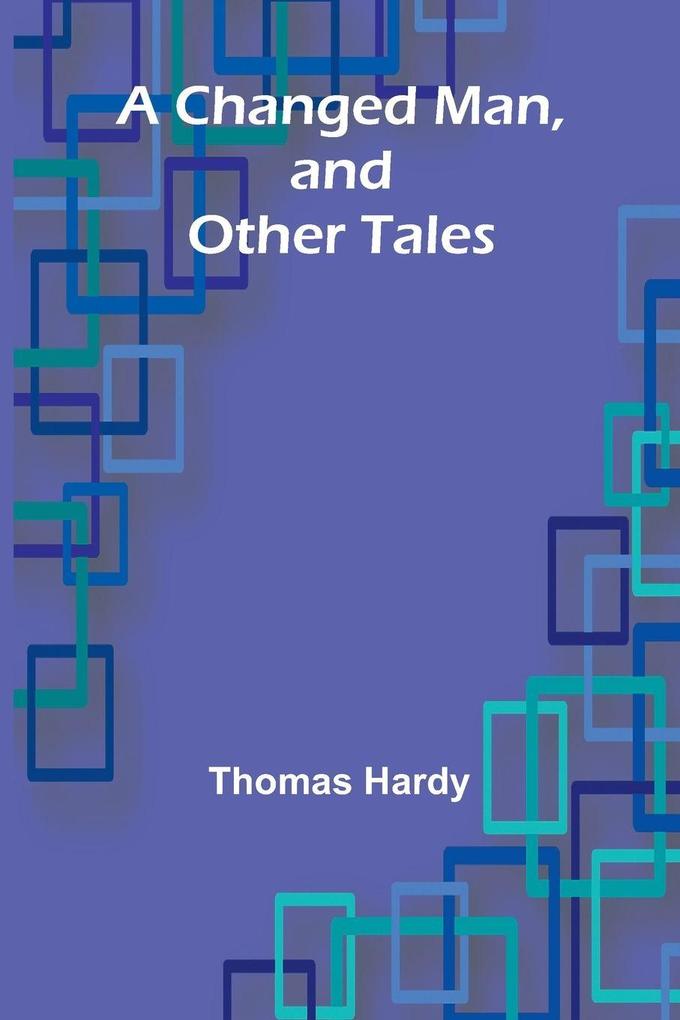 A Changed Man and Other Tales