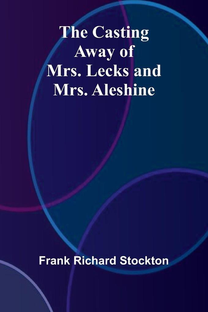 The Casting Away of Mrs. Lecks and Mrs. Aleshine