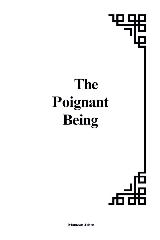 The Poignant Being