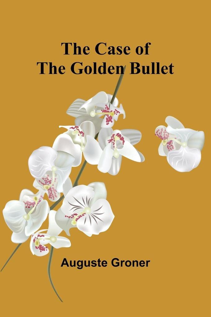 The Case of the Golden Bullet