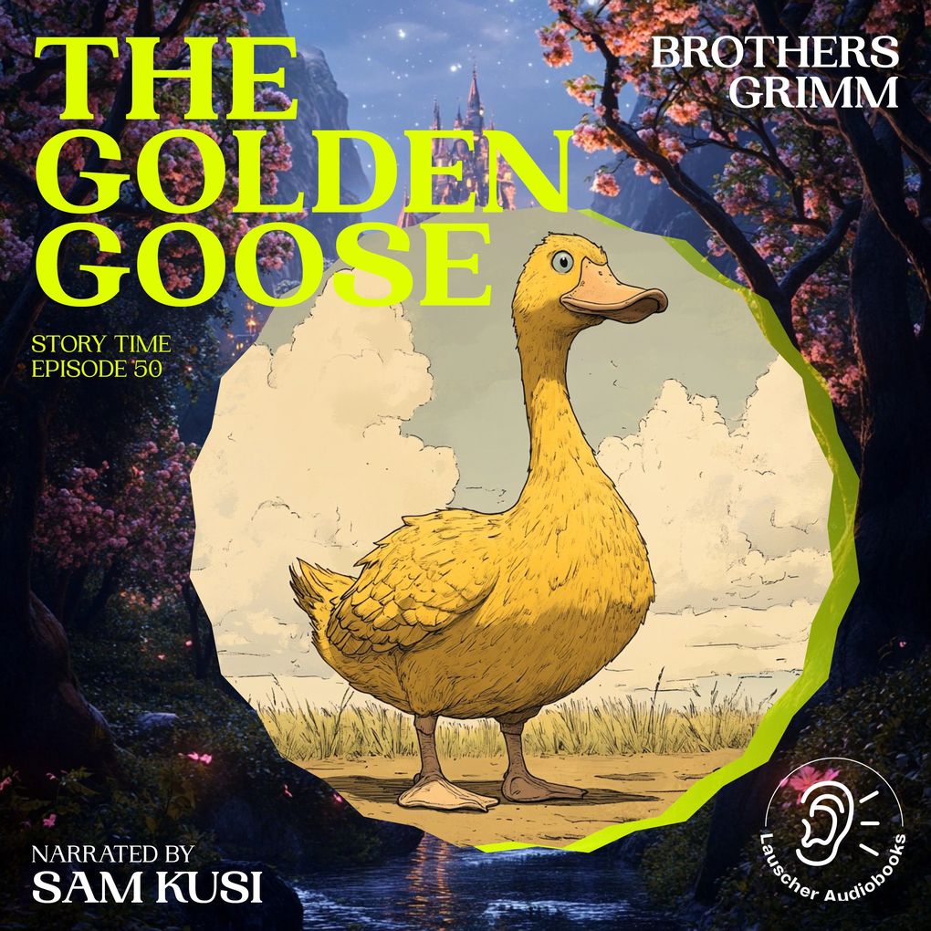 The Golden Goose (Story Time Episode 50)
