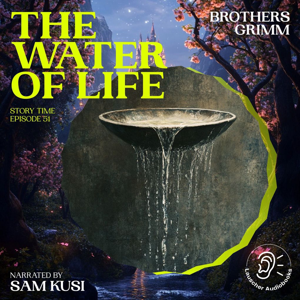 The Water of Life (Story Time Episode 51)