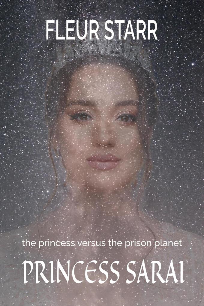 The Princess Versus the Prison Planet: Princess Sarai