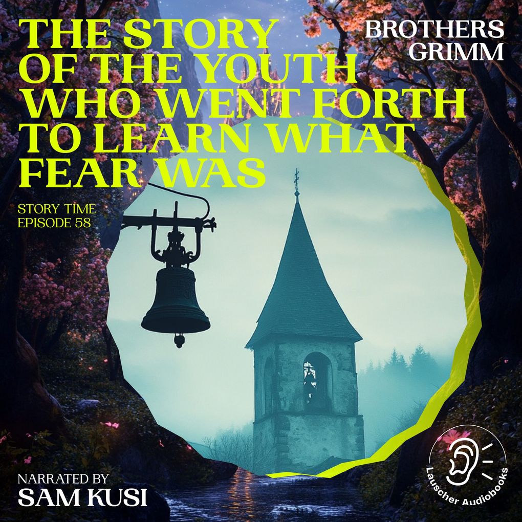 The Story of the Youth Who Went Forth to Learn What Fear Was (Story Time Episode 58)