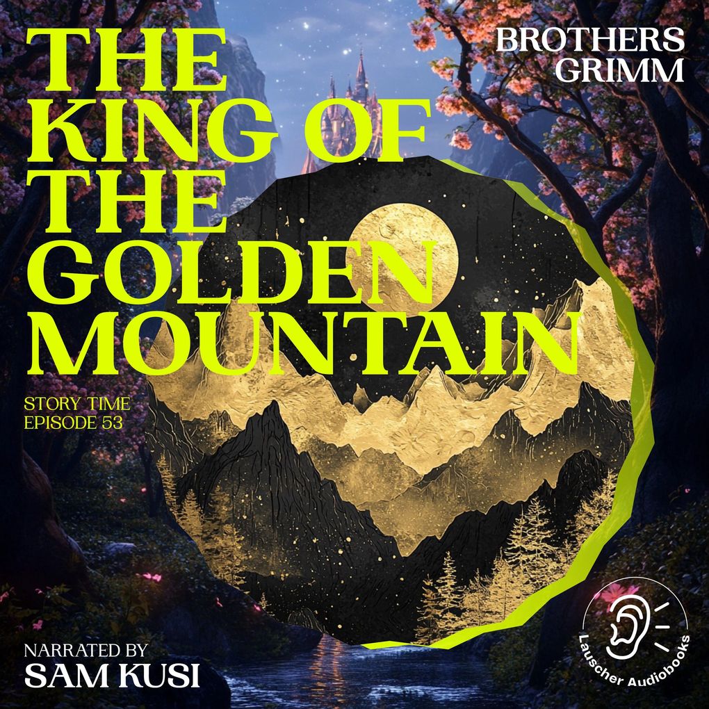 The King of the Golden Mountain (Story Time Episode 53)