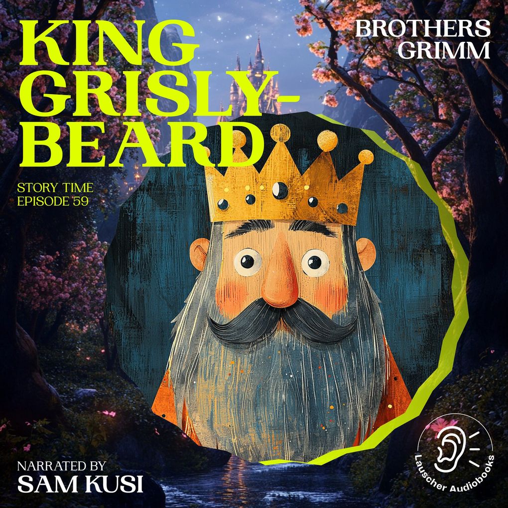 King Grisly-Beard (Story Time Episode 59)