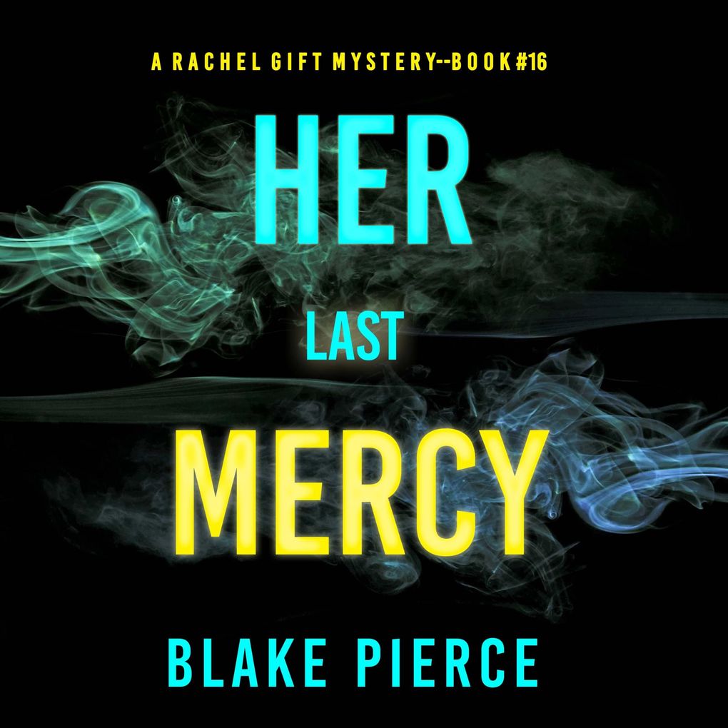 Her Last Mercy (A Rachel Gift FBI Suspense ThrillerBook 16)