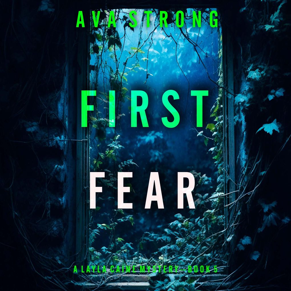 First Fear (A Layla Caine Suspense ThrillerBook 5)