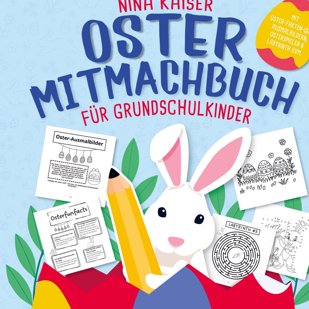 Oster Mitmachbuch für Grundschulkinder: Das perfekte Ostergeschenk für Mädchen & Jungs | Mit Osterfakten-Quiz Bastelideen Malbildern Spielen ....