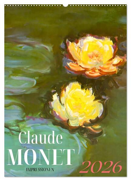 Claude Monet Impressionen 2026 (Wandkalender 2026 DIN A2 hoch) CALVENDO Monatskalender