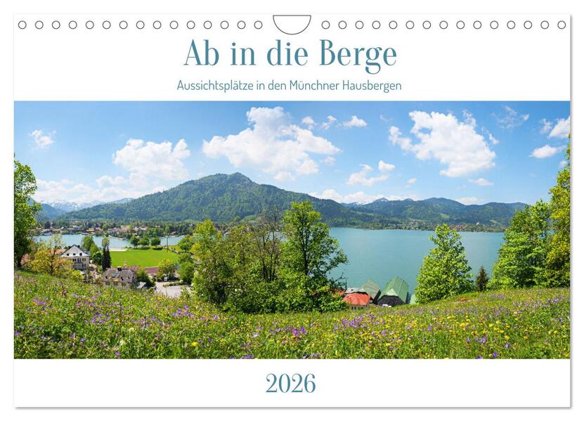 Ab in die Berge - Aussichtsplätze in den Münchner Hausbergen (Wandkalender 2026 DIN A4 quer) CALVENDO Monatskalender